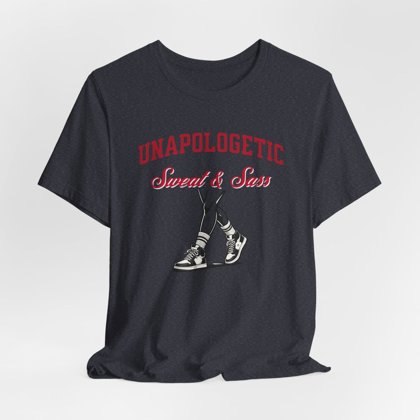 Unapologetic Sweat & Sass Tee