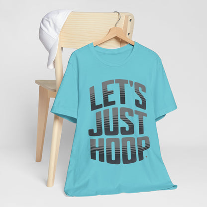 Let's Just Hoop Tee