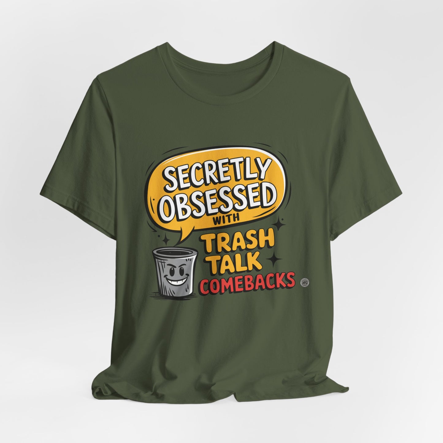 Secretly Obsessed With Trash Talk Comebacks T-Shirt