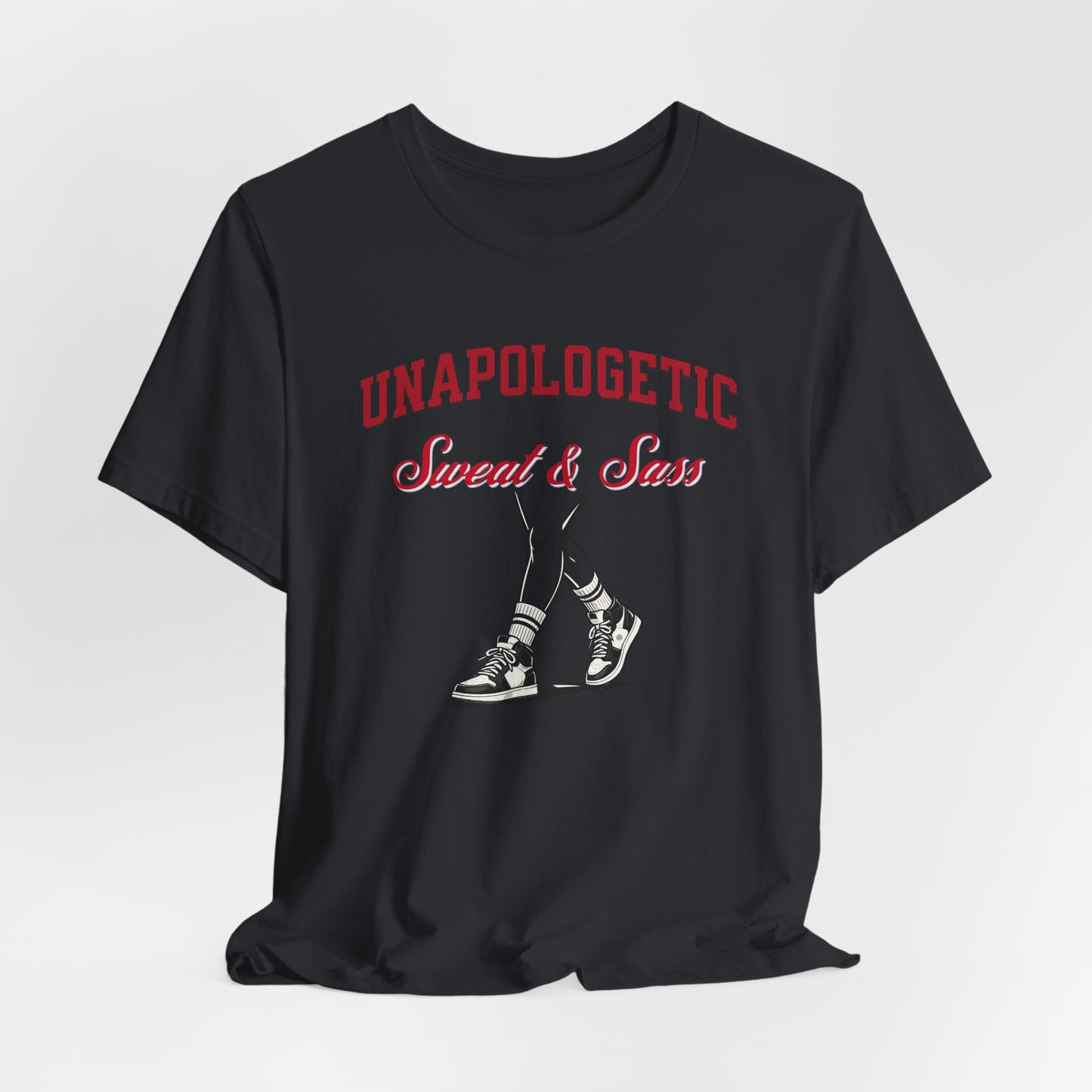 Unapologetic Sweat & Sass Tee