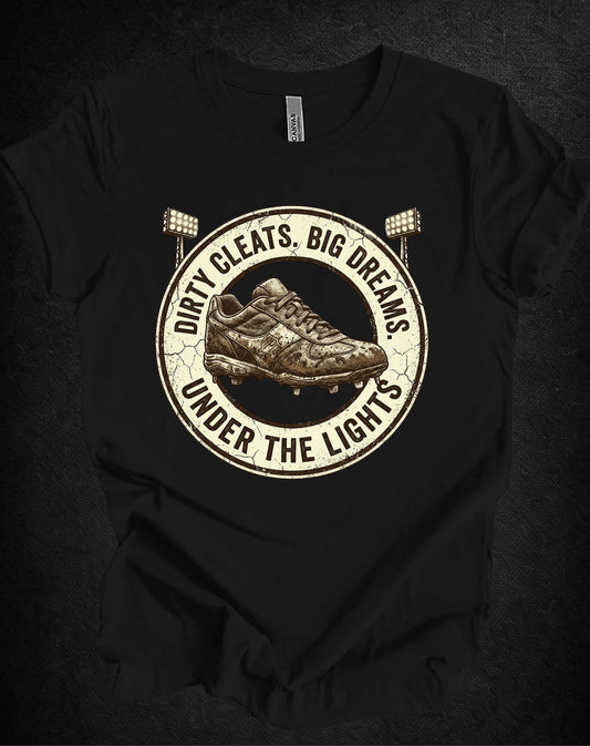 Dirty Cleats Big Dreams Under the Lights Athletic Tee
