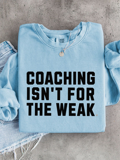 Coaching Isn't for the Weak Athletic Sweatshirt