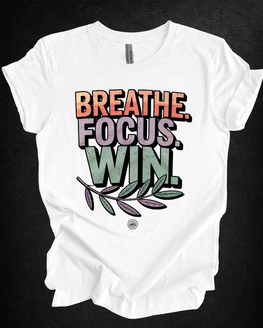 Breathe Focus Win Tee