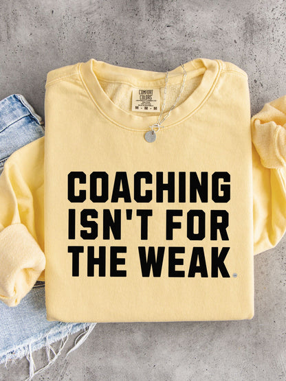 Coaching Isn't for the Weak Athletic Sweatshirt