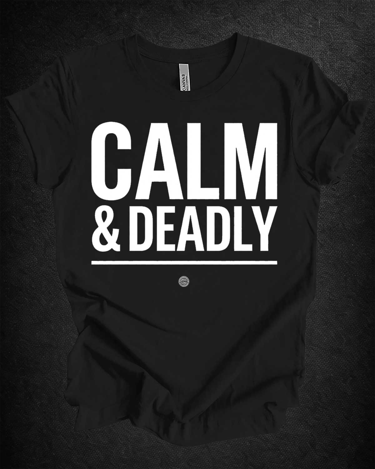 CALM & DEADLY Tee