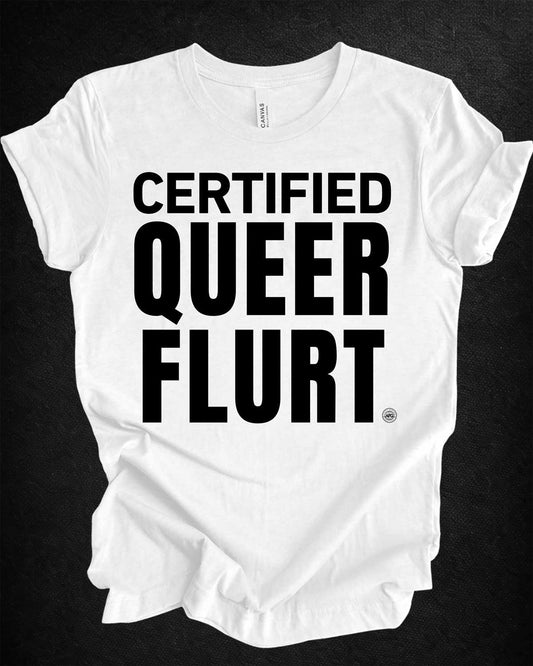 Certified Queer Flurt Tee