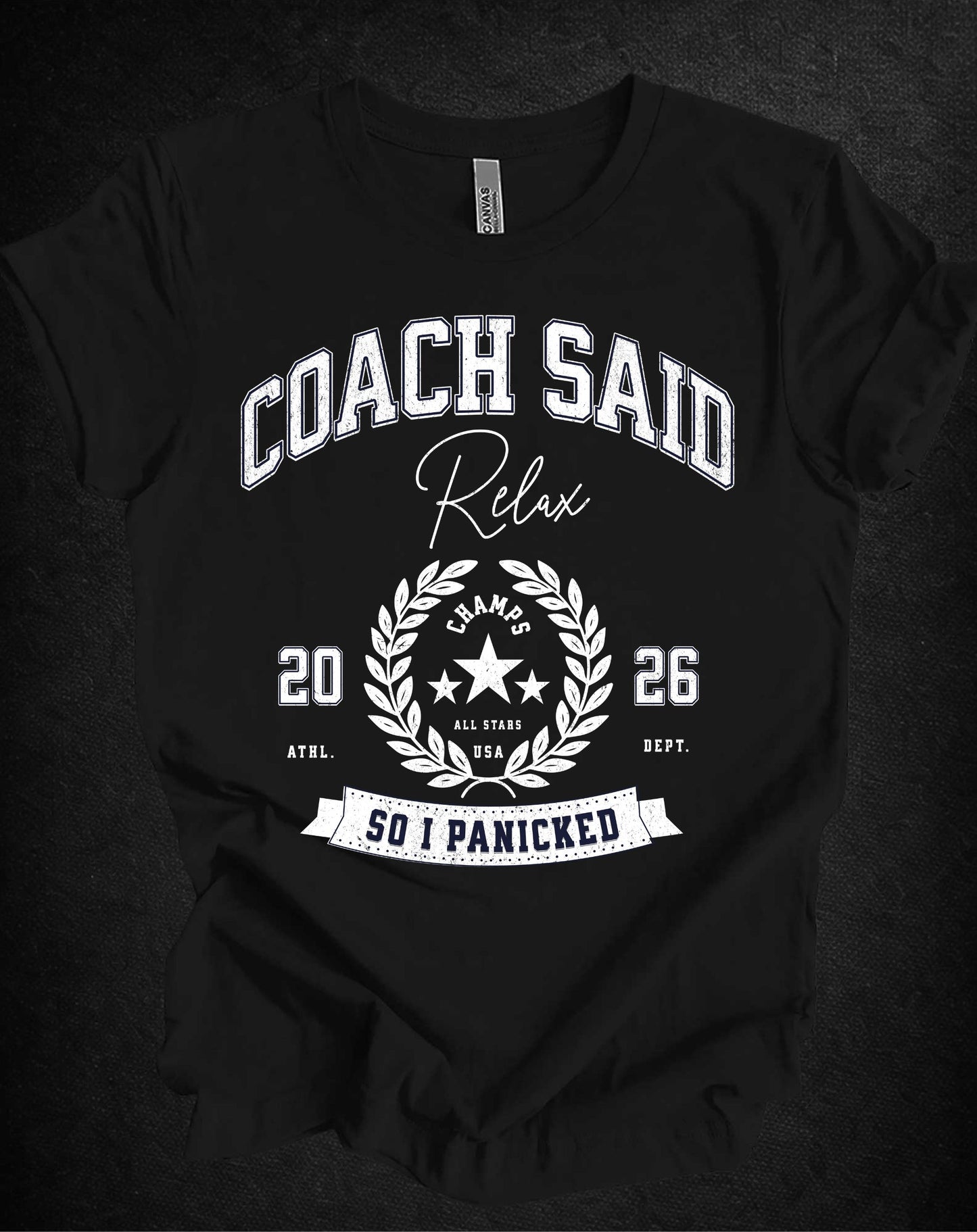 Coach Said “Relax”… So I Panicked Tee