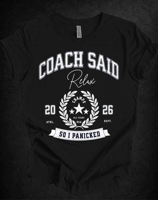 Coach Said “Relax”… So I Panicked Tee
