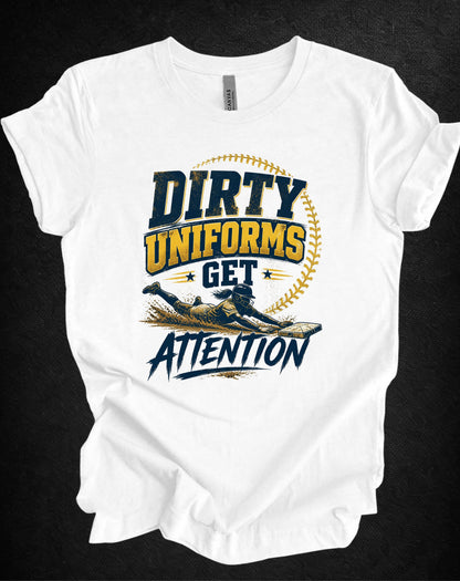 Dirty Uniforms Get Attention Softball Graphic Tee