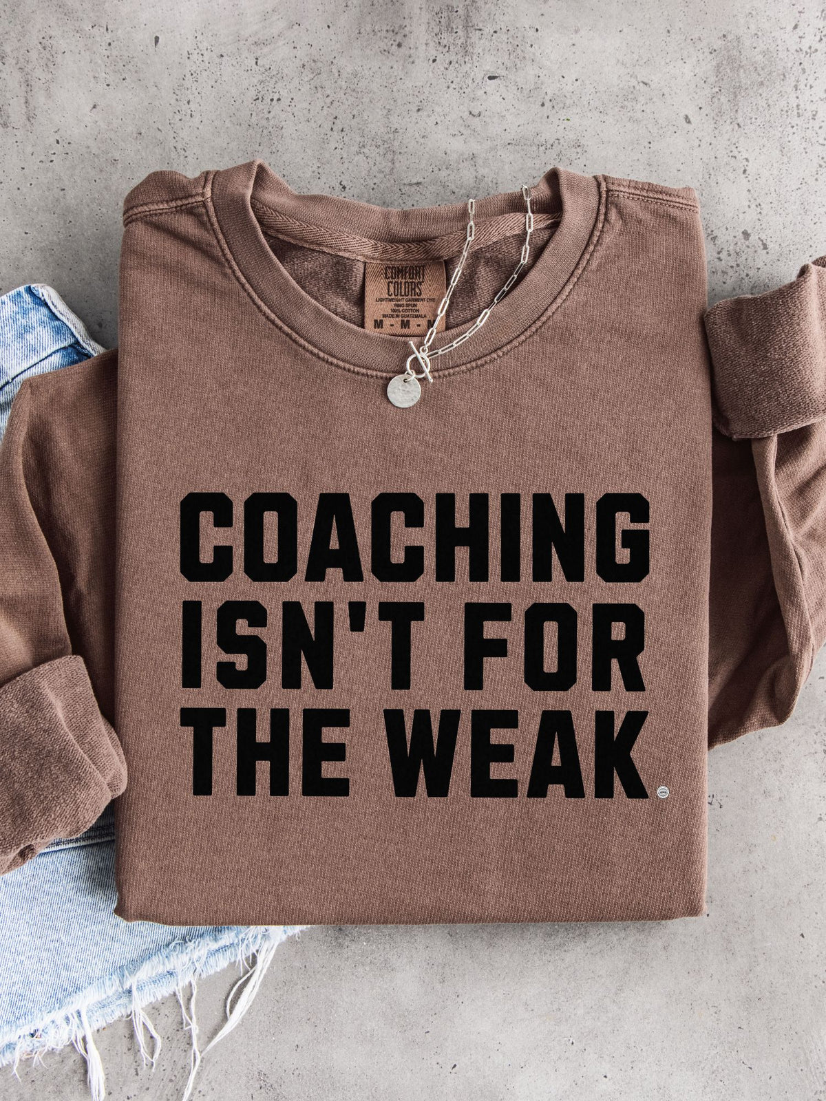 Coaching Isn't for the Weak Athletic Sweatshirt