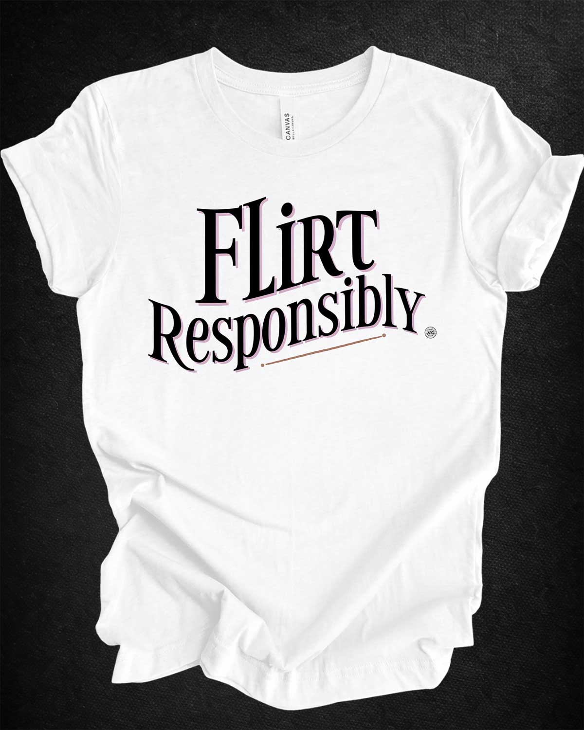 Flirt Responsibly Boxy slightly cropped fit Tee