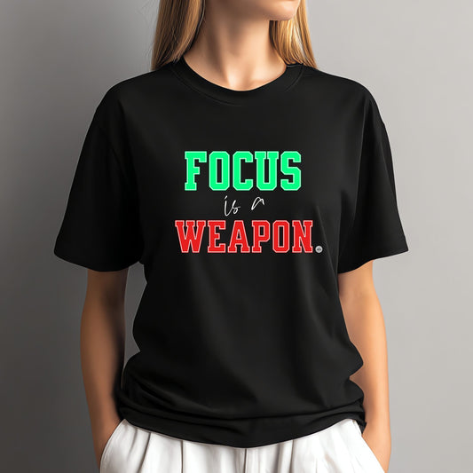 Focus is a Weapon T-Shirt