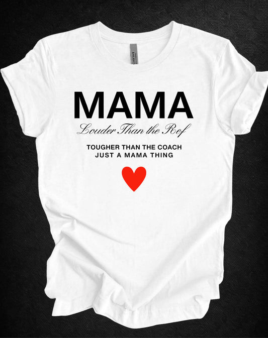 MAMA Louder than the REF Sports Moms Tee