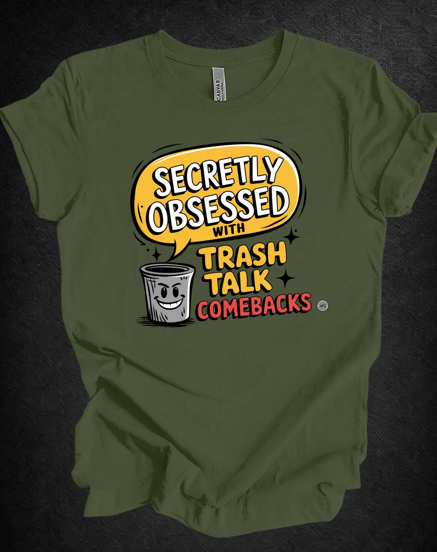 Secretly Obsessed With Trash Talk Comebacks T-Shirt