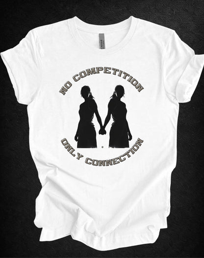 No Competition Only Connection Tee