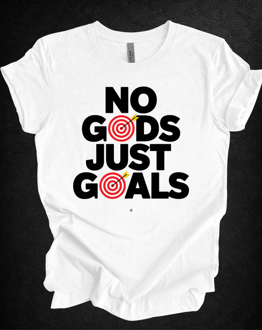 No God Just Goals Tee