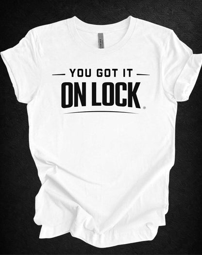 You Got It On Lock Tee