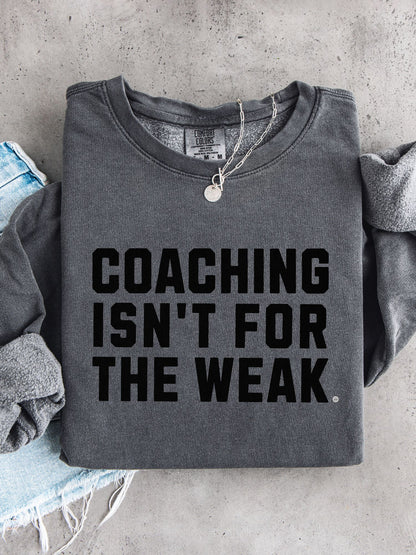 Coaching Isn't for the Weak Athletic Sweatshirt