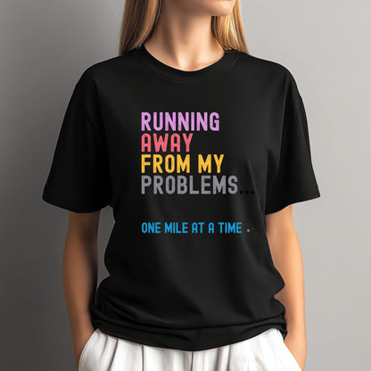 Running Away from My Problems - One Mile At A Time
