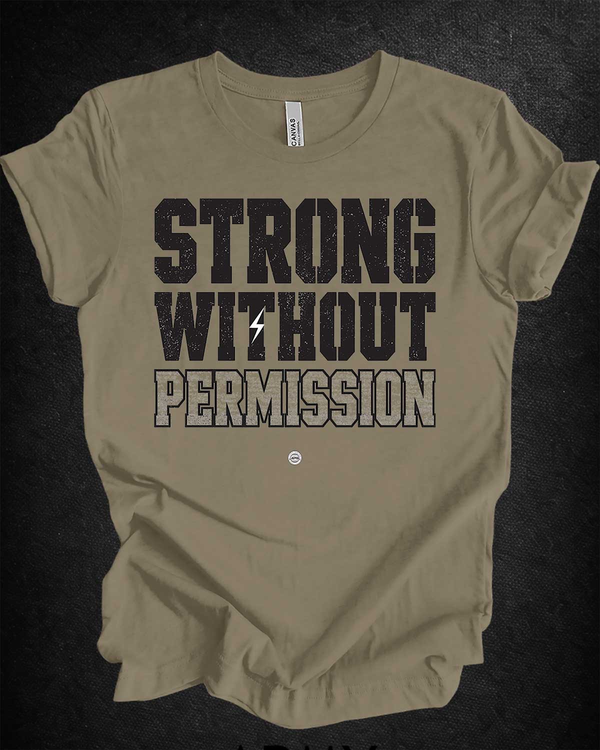 Strong Without Permission Tee