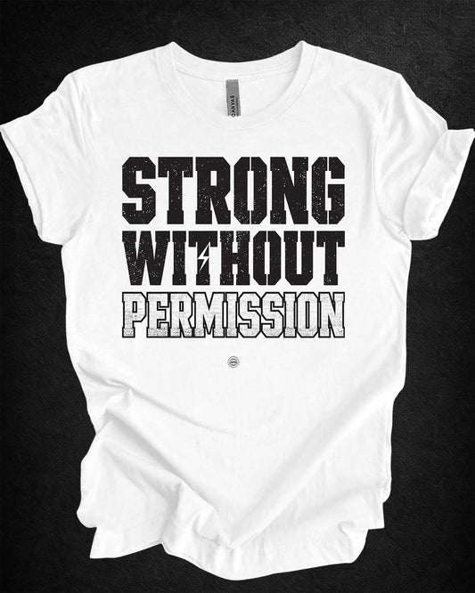 Strong Without Permission Tee