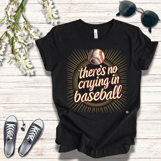 T-Shirt Baseball Tee - No Crying in Baseball