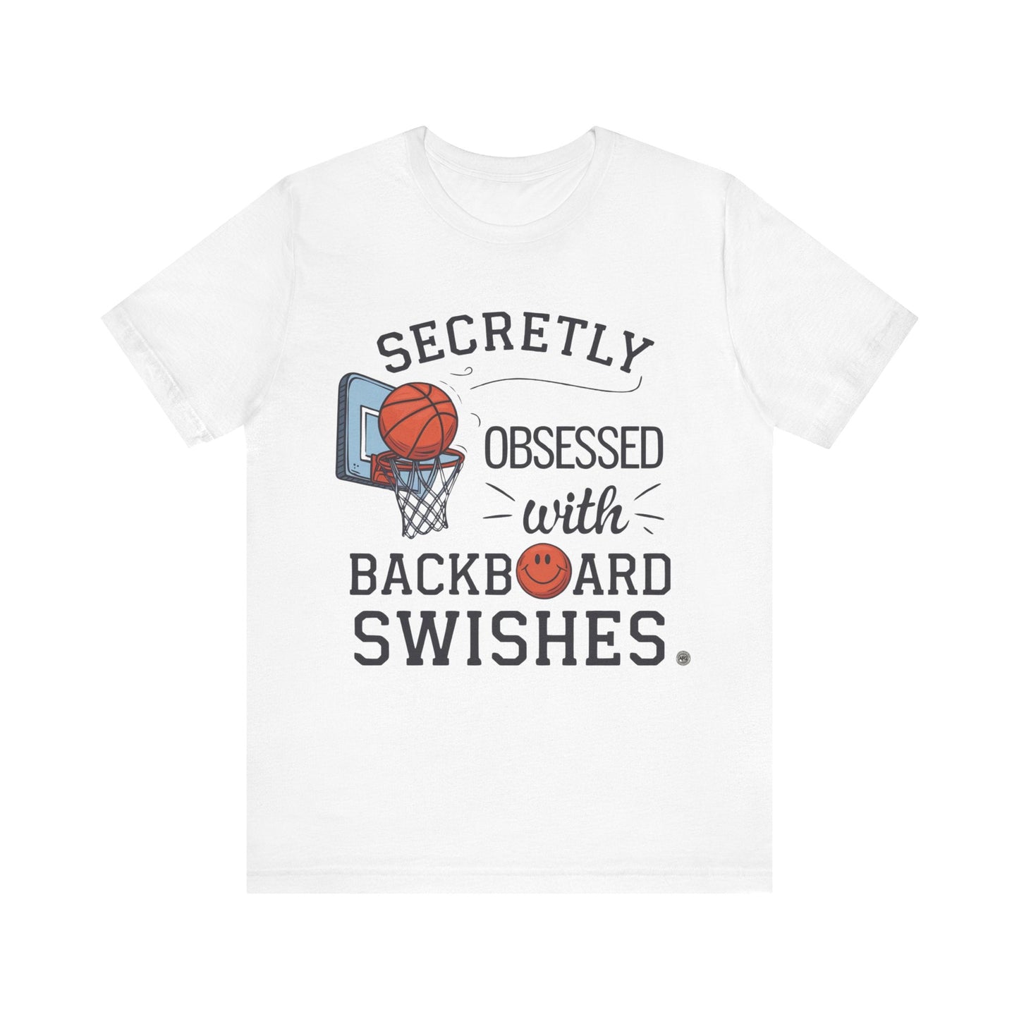 T-Shirt Basketball Tee - Secretly Obsessed with Backboard Swishes White / S