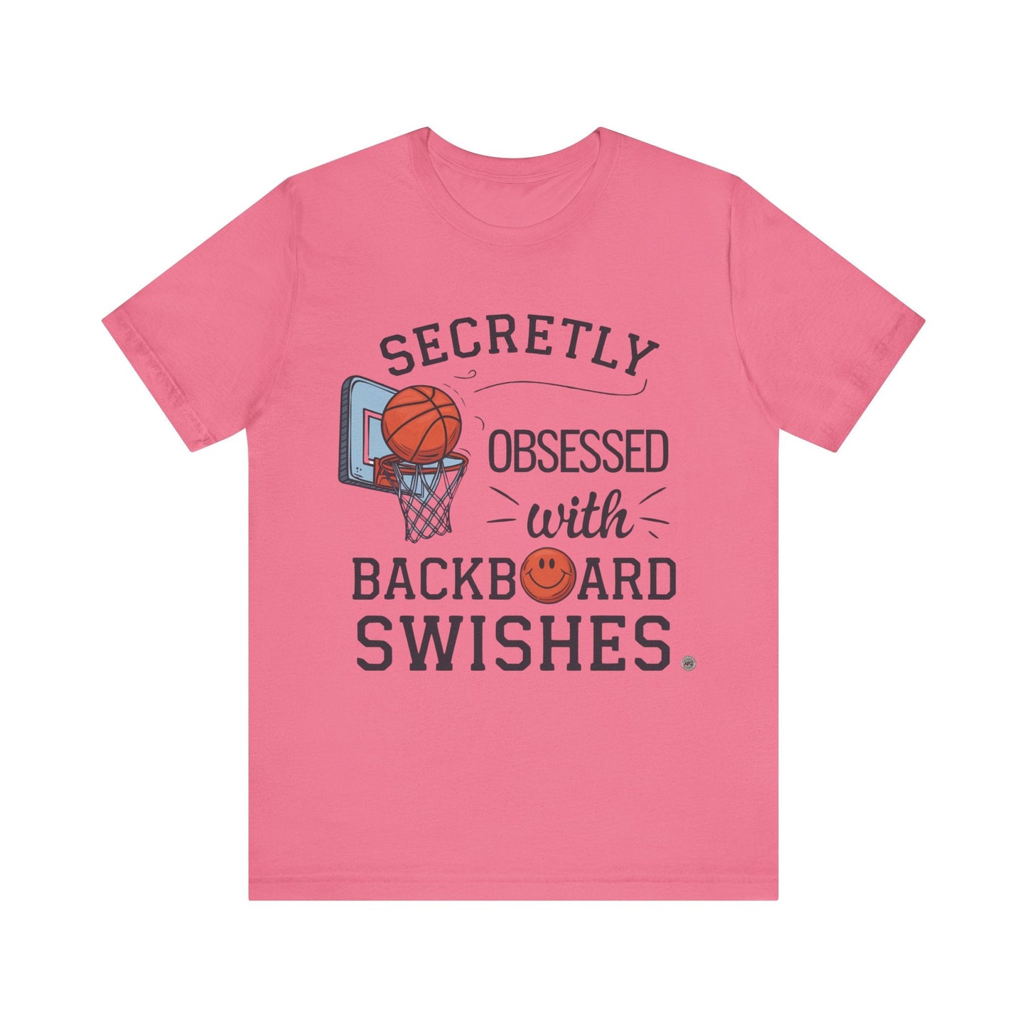 T-Shirt Basketball Tee - Secretly Obsessed with Backboard Swishes Charity Pink / S