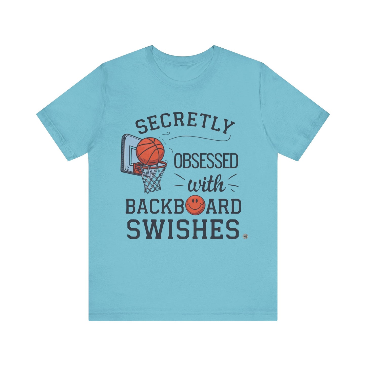 T-Shirt Basketball Tee - Secretly Obsessed with Backboard Swishes Turquoise / S
