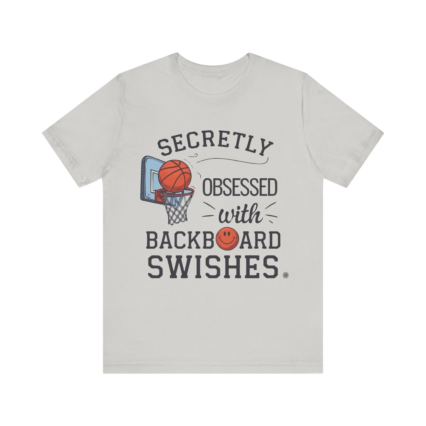 T-Shirt Basketball Tee - Secretly Obsessed with Backboard Swishes Silver / S