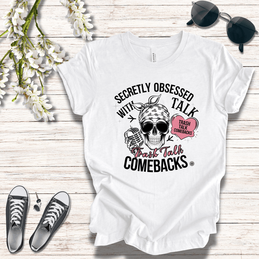 T-Shirt Basketball Tee - Unisex Jersey Short Sleeve Tee - Secretly Obsessed with Trash Talk Comebacks