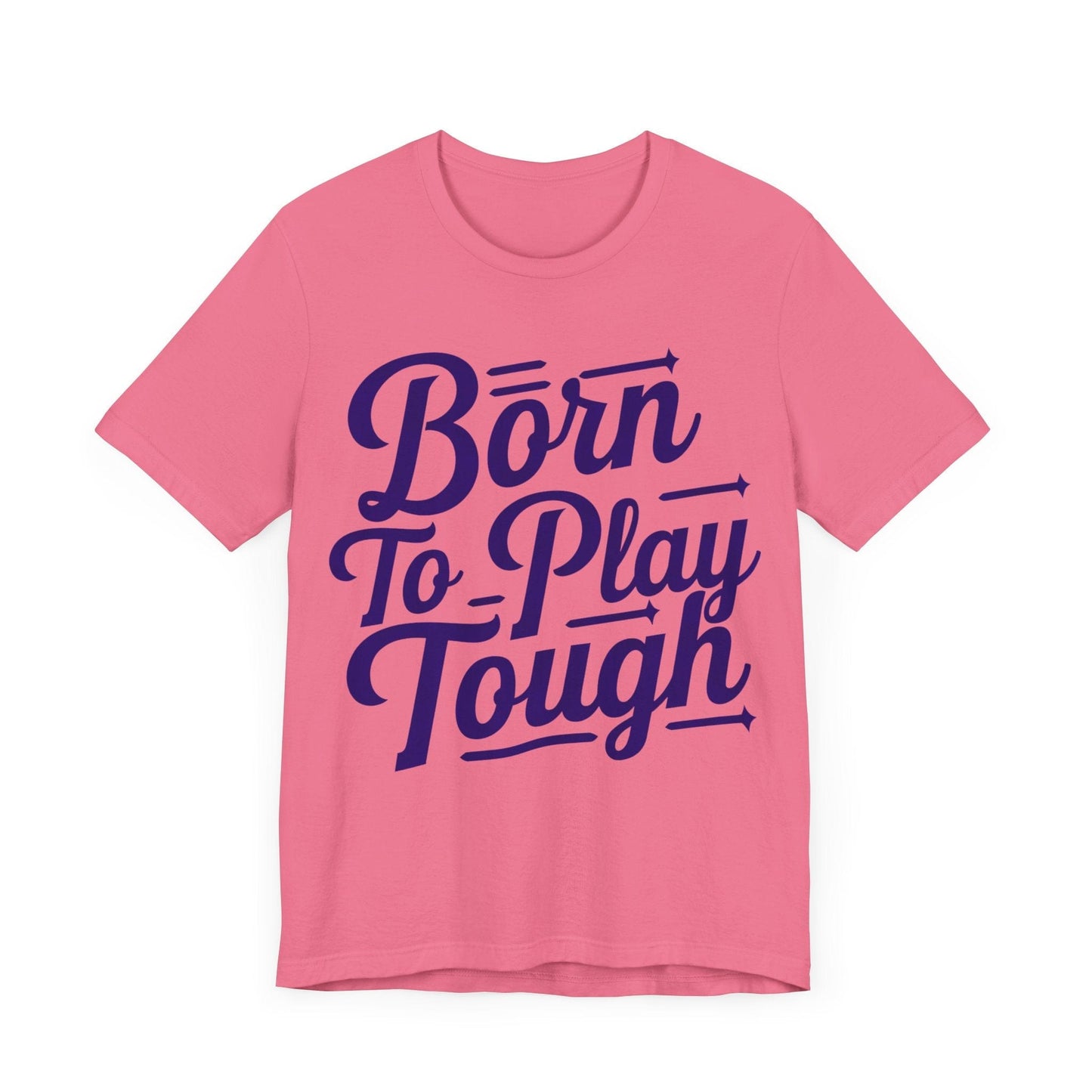 T-Shirt Born to Play Tough Tee
