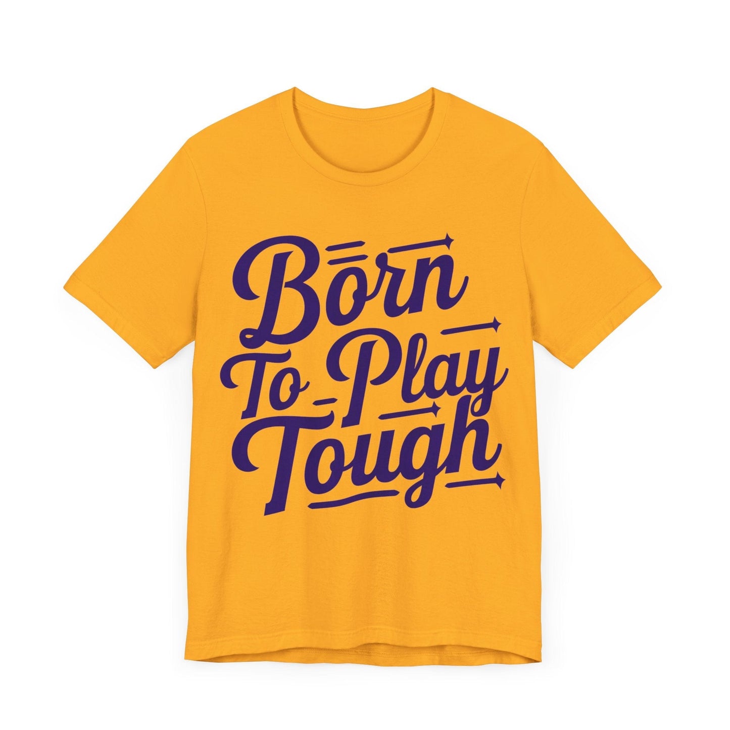 T-Shirt Born to Play Tough Tee