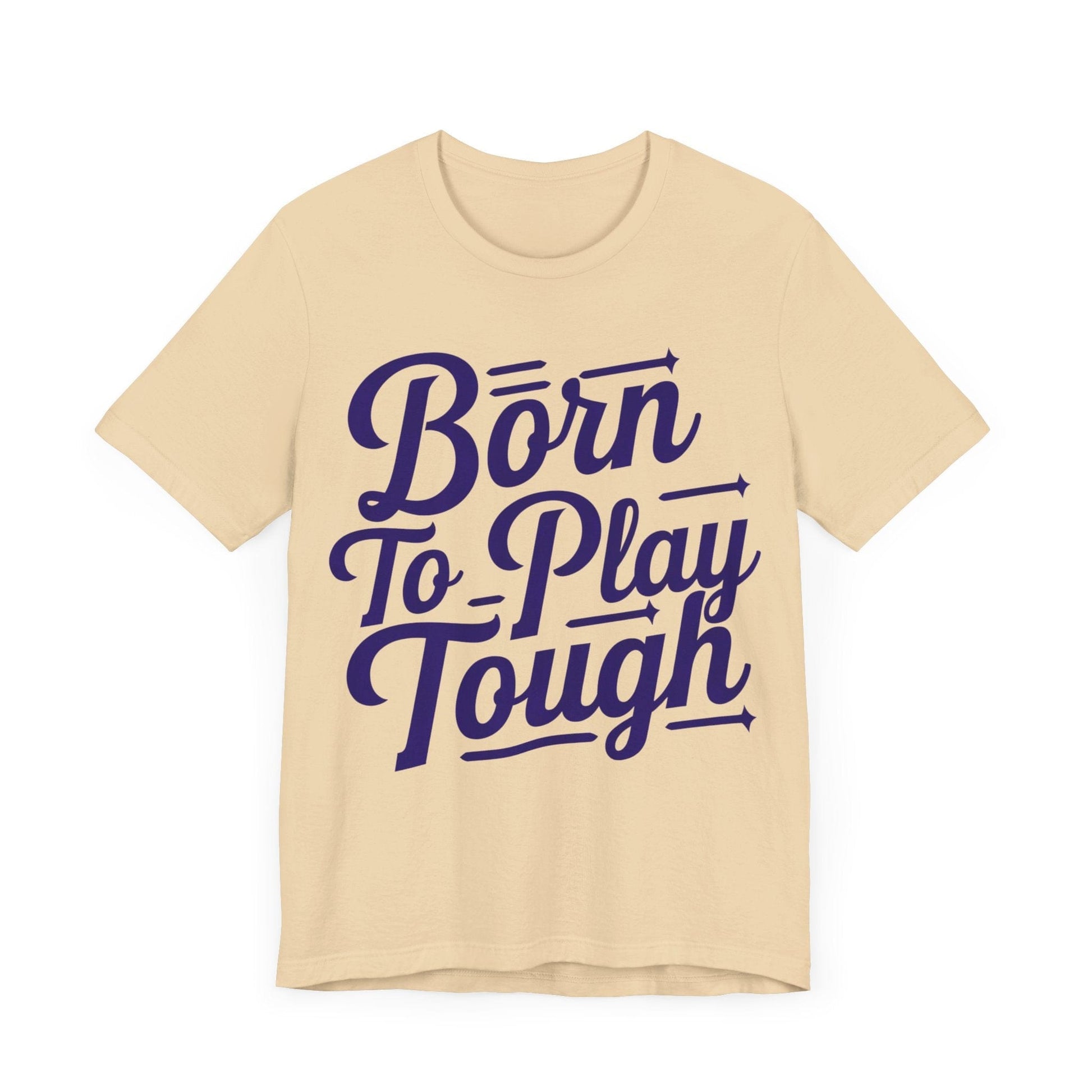 T-Shirt Born to Play Tough Tee