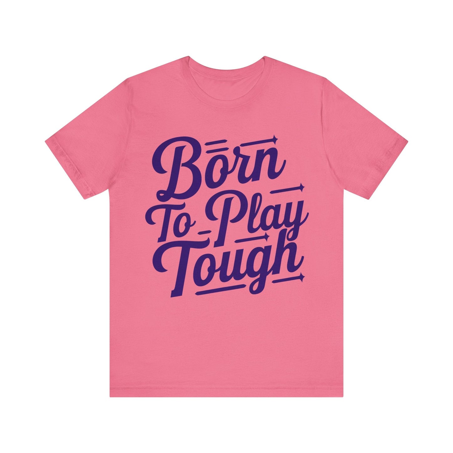 T-Shirt Born to Play Tough Tee Charity Pink / S