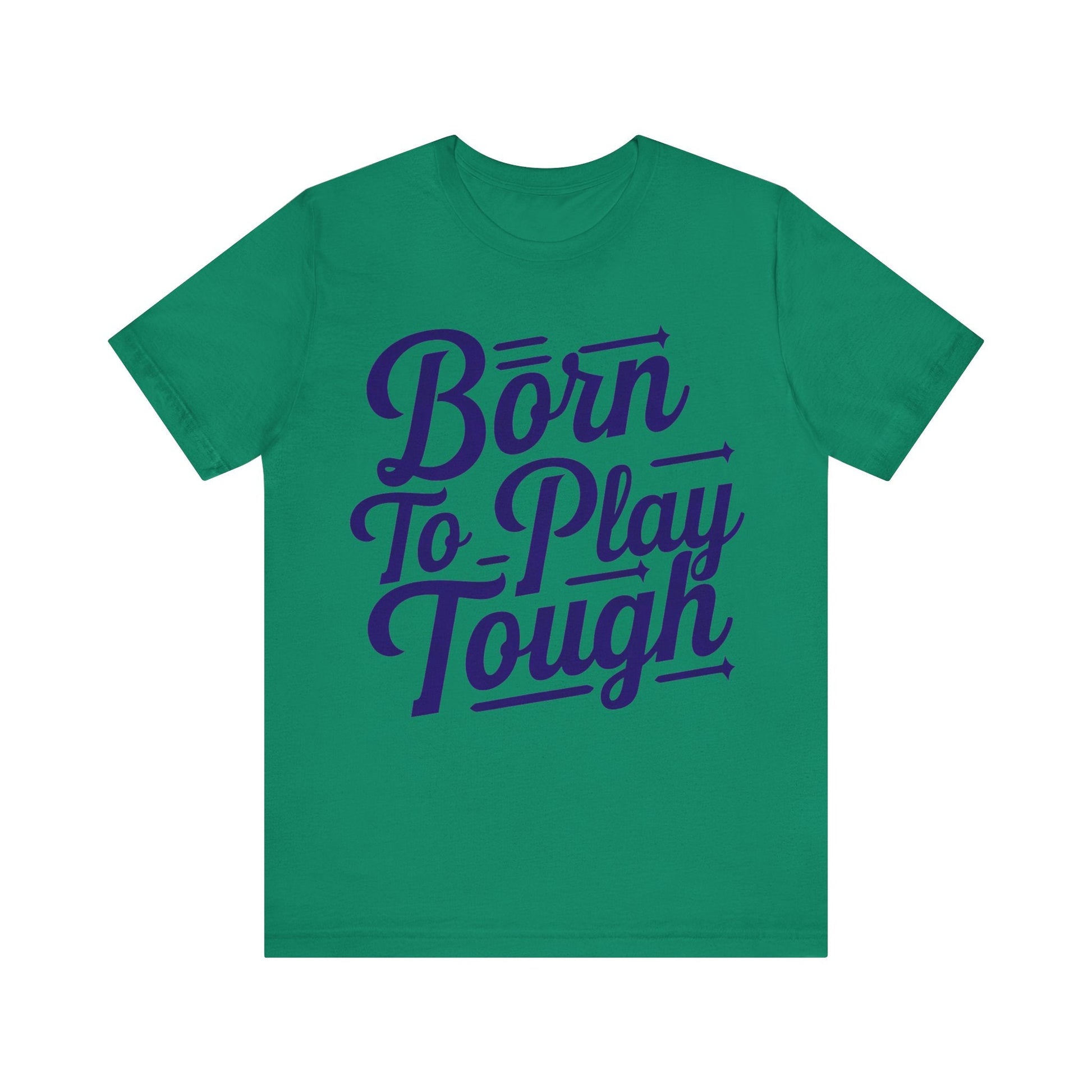 T-Shirt Born to Play Tough Tee Kelly / S