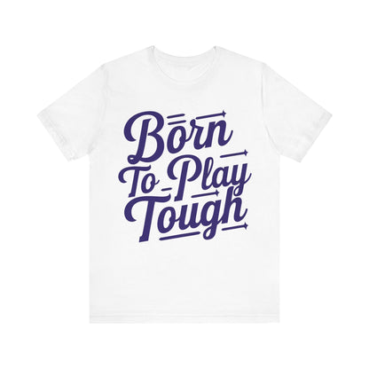 T-Shirt Born to Play Tough Tee White / S