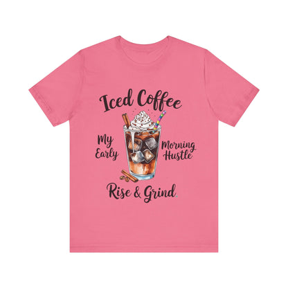 T-Shirt Coffee Lover Tee - Iced Coffee Rise & Grind Unisex Jersey Short Sleeve Tee Charity Pink / S