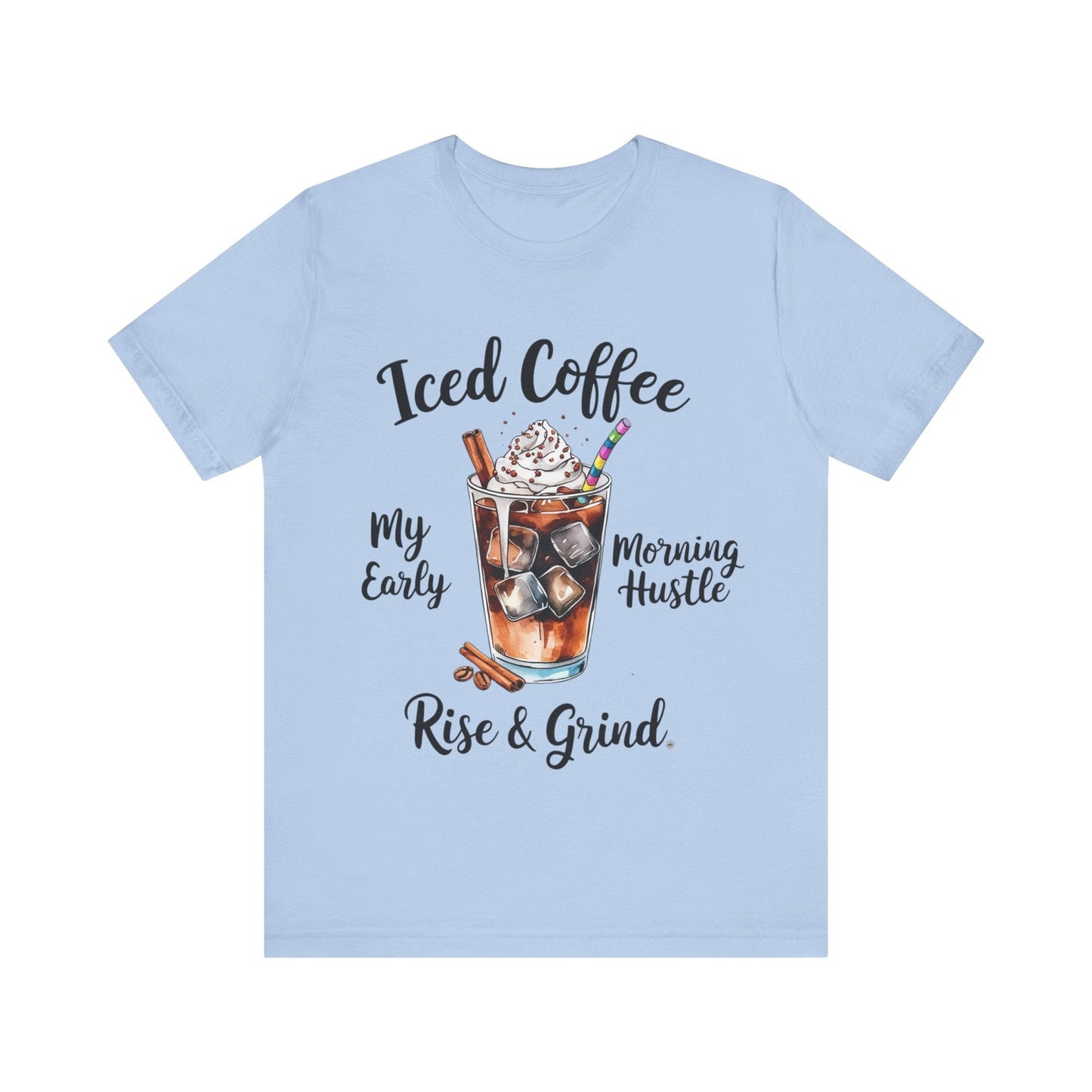 T-Shirt Coffee Lover Tee - Iced Coffee Rise & Grind Unisex Jersey Short Sleeve Tee Baby Blue / S