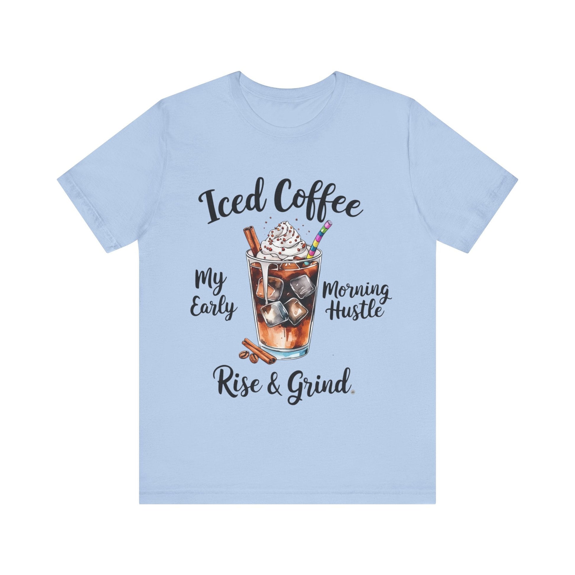 T-Shirt Coffee Lover Tee - Iced Coffee Rise & Grind Unisex Jersey Short Sleeve Tee Baby Blue / S