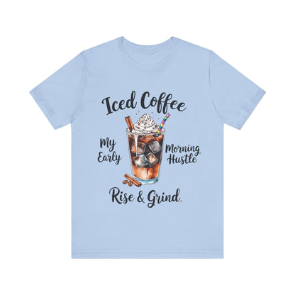 T-Shirt Coffee Lover Tee - Iced Coffee Rise & Grind Unisex Jersey Short Sleeve Tee Baby Blue / S