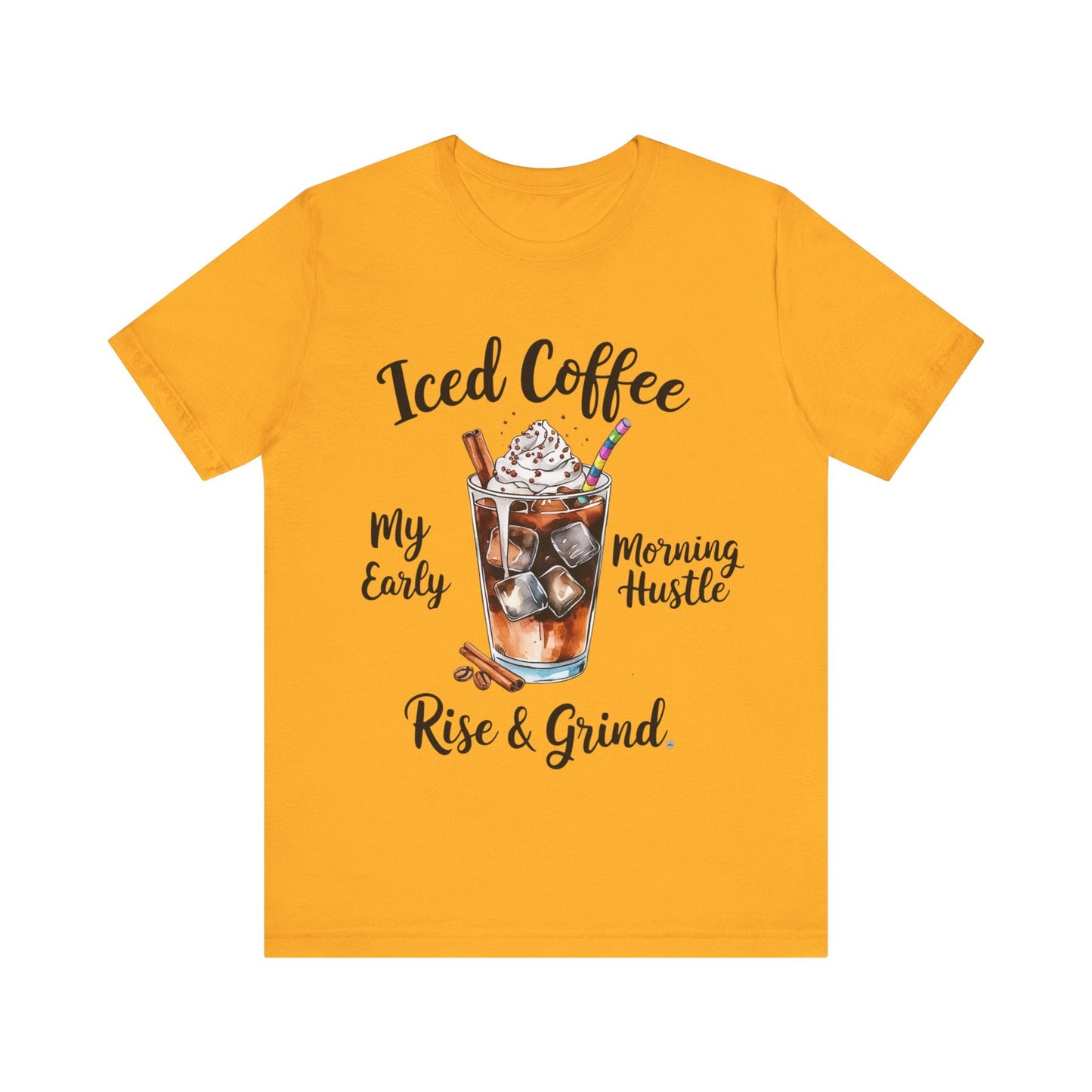 T-Shirt Coffee Lover Tee - Iced Coffee Rise & Grind Unisex Jersey Short Sleeve Tee Gold / S