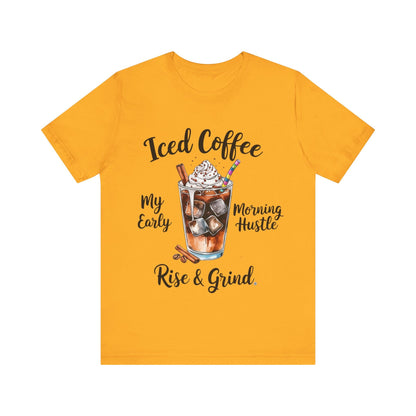 T-Shirt Coffee Lover Tee - Iced Coffee Rise & Grind Unisex Jersey Short Sleeve Tee Gold / S