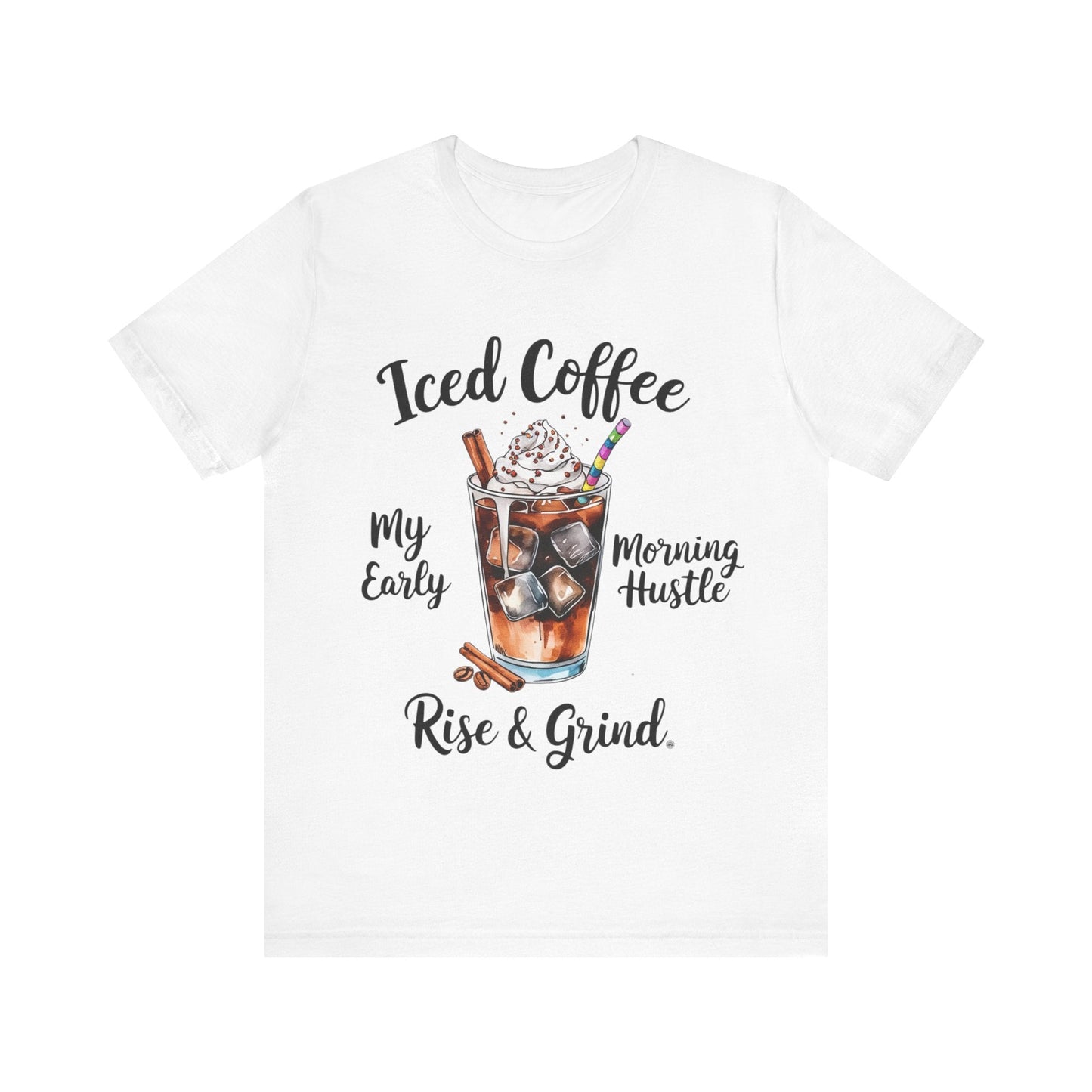 T-Shirt Coffee Lover Tee - Iced Coffee Rise & Grind Unisex Jersey Short Sleeve Tee White / S