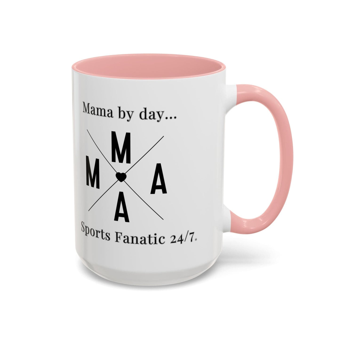 T-Shirt Coffee Mug - Mama by Day, Sports Fanatic 24/7 - Mug (11, 15oz) 15oz / Pink