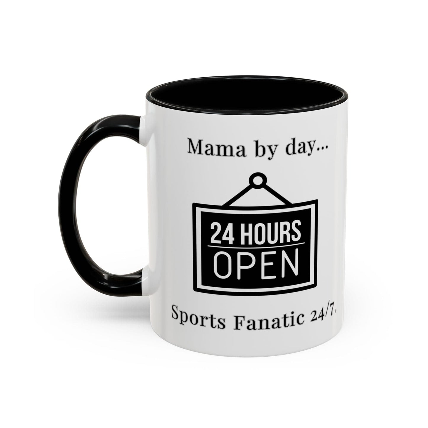 T-Shirt Coffee Mug - Mama by Day, Sports Fanatic 24/7 - Mug (11, 15oz) 11oz / Black