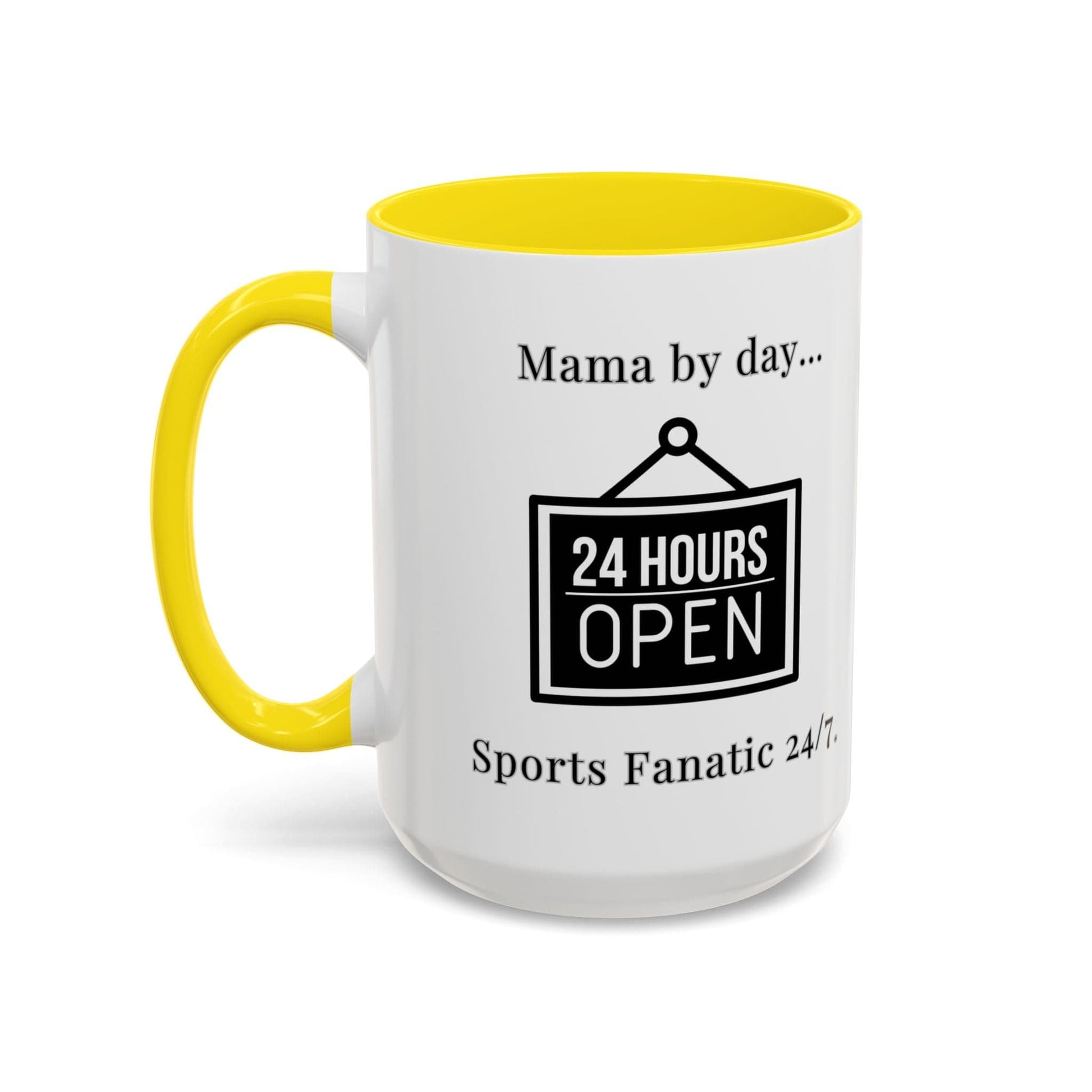 T-Shirt Coffee Mug - Mama by Day, Sports Fanatic 24/7 - Mug (11, 15oz) 15oz / Yellow
