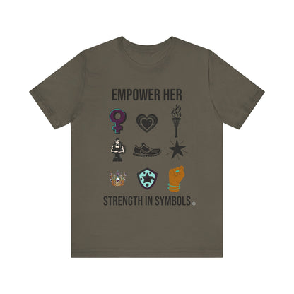 T-Shirt Empower her Strength Unisex Tee Army / S