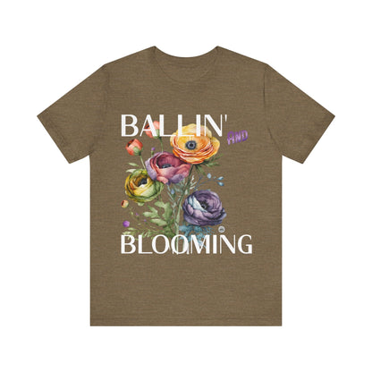 T-Shirt Graphic Tee - Ballin and Blooming Unisex Jersey Short Sleeve Heather Olive / S
