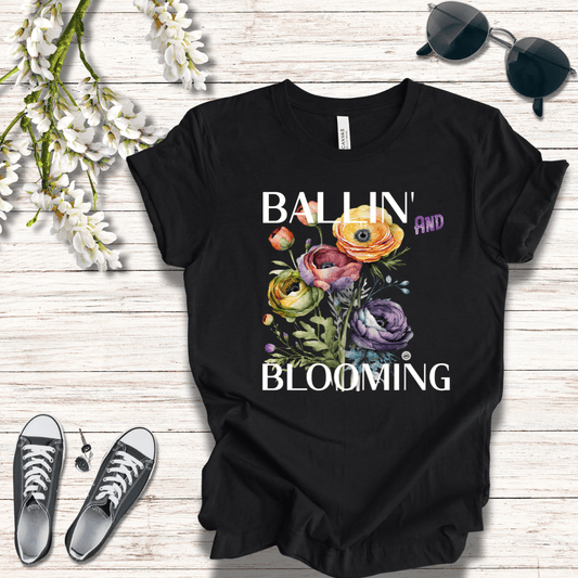 T-Shirt Graphic Tee - Ballin and Blooming Unisex Jersey Short Sleeve